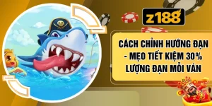 Cách Chỉnh Hướng Đạn - Mẹo Tiết Kiệm 30% Lượng Đạn Mỗi Ván