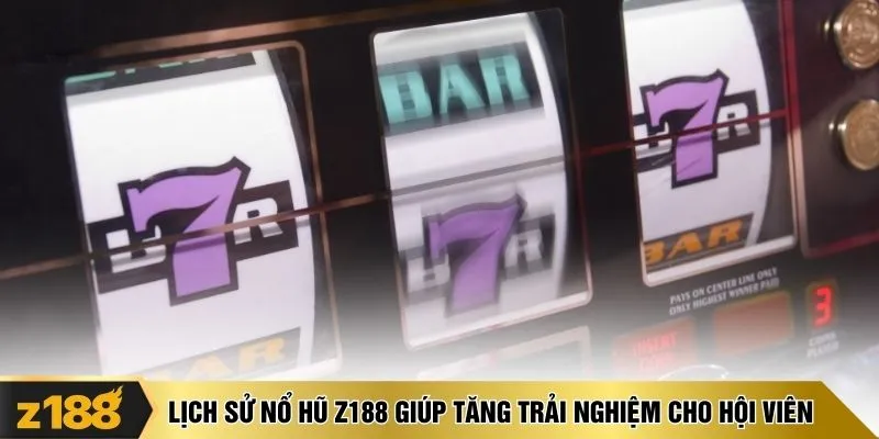 Lịch sử nổ hũ Z188 giúp tăng trải nghiệm cho hội viên
